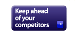 Keep ahead of your competitors
